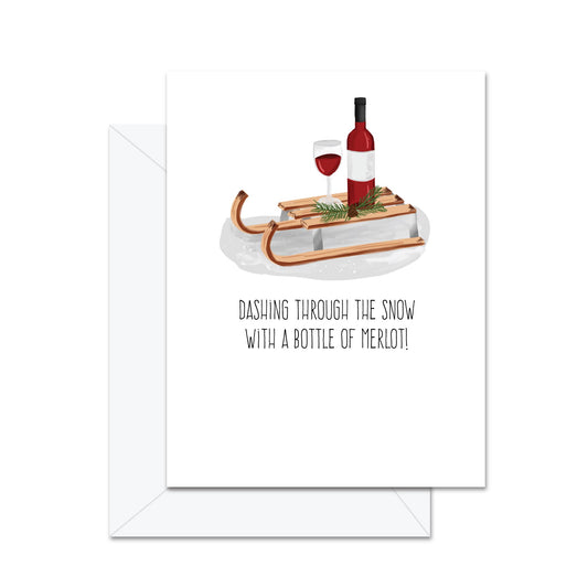 Dashing Through The Snow With A Bottle Of Merlot - Greeting Card