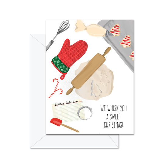 We Whisk You A Sweet Christmas! - Greeting Card