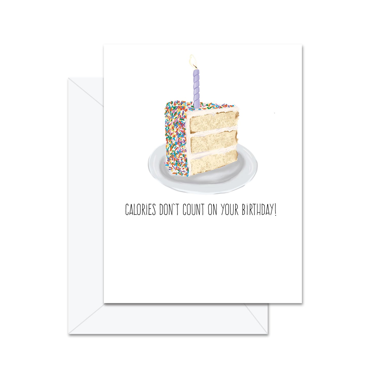 Calories Don't Count On Your Birthday! - Greeting Card