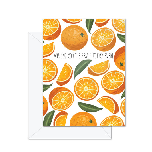 Wishing You The Zest Birthday Ever! - Greeting Card