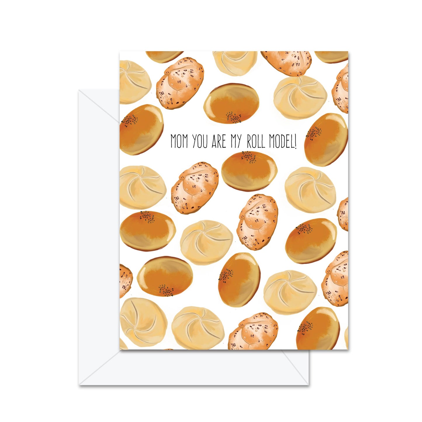 Mom, You Are My Roll Model! - Greeting Card