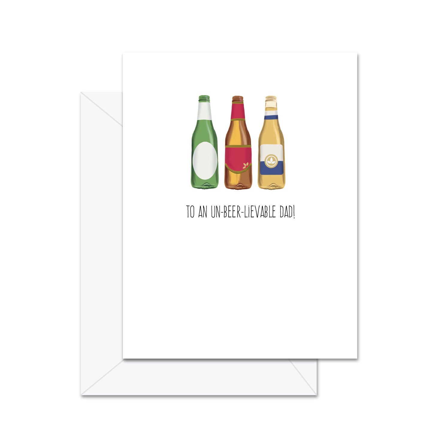 To An Un-Beer-Lieveable Dad! - Greeting Card