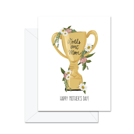 World's Best Mom - Happy Mother's Day! - Greeting Card