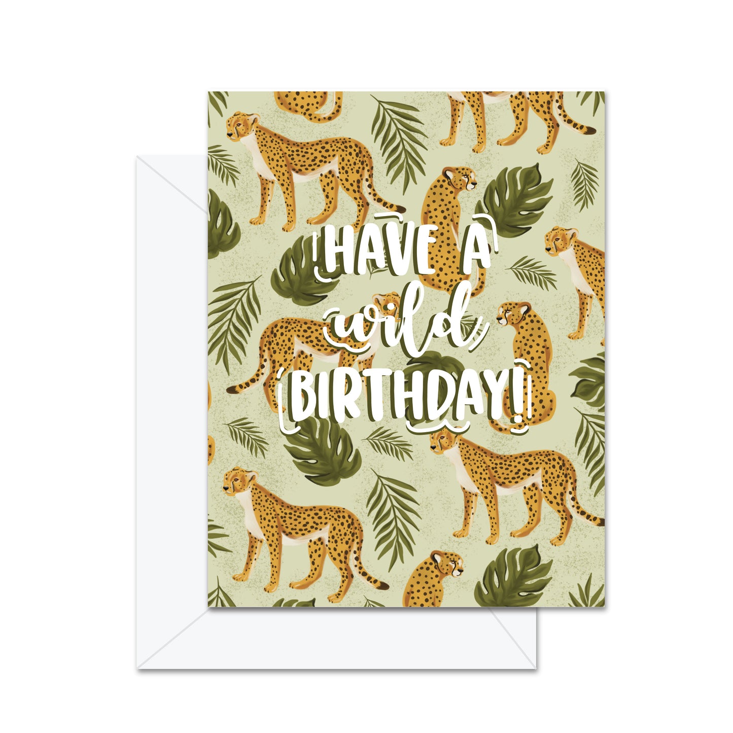 Have A Wild Birthday! - Greeting Card
