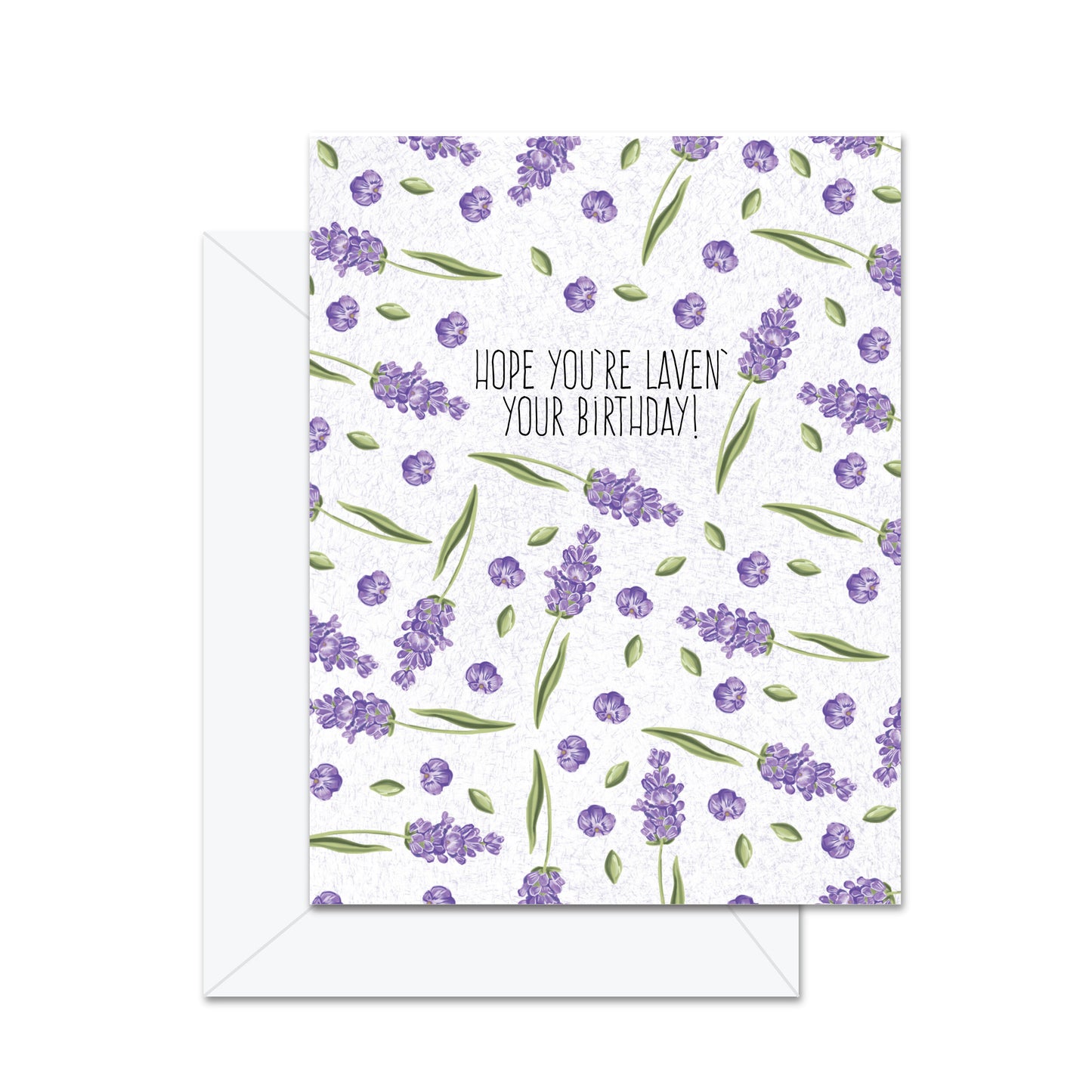 Hope You're Laven' Your Birthday! - Greeting Card