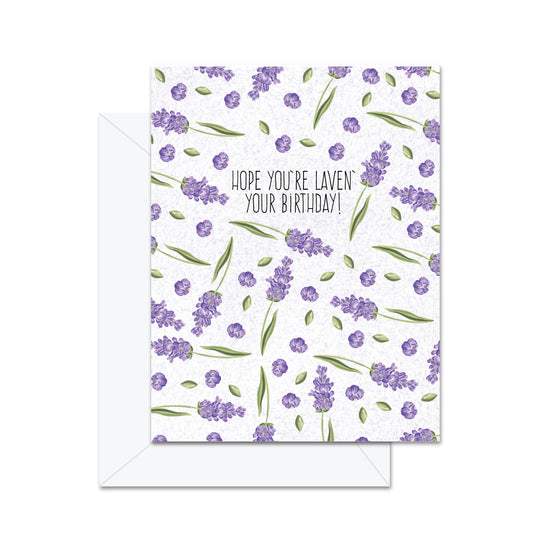 Hope You're Laven' Your Birthday! - Greeting Card