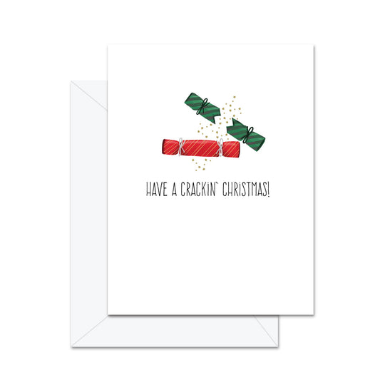 Have A Crackin' Christmas - Greeting Card
