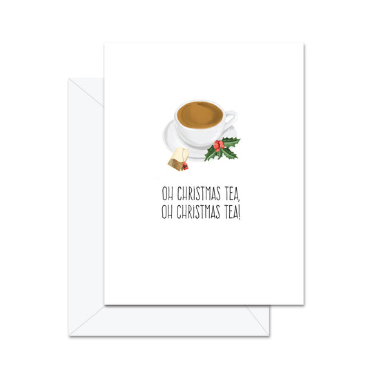 Oh Christmas Tea, Oh Christmas Tea - Greeting Card