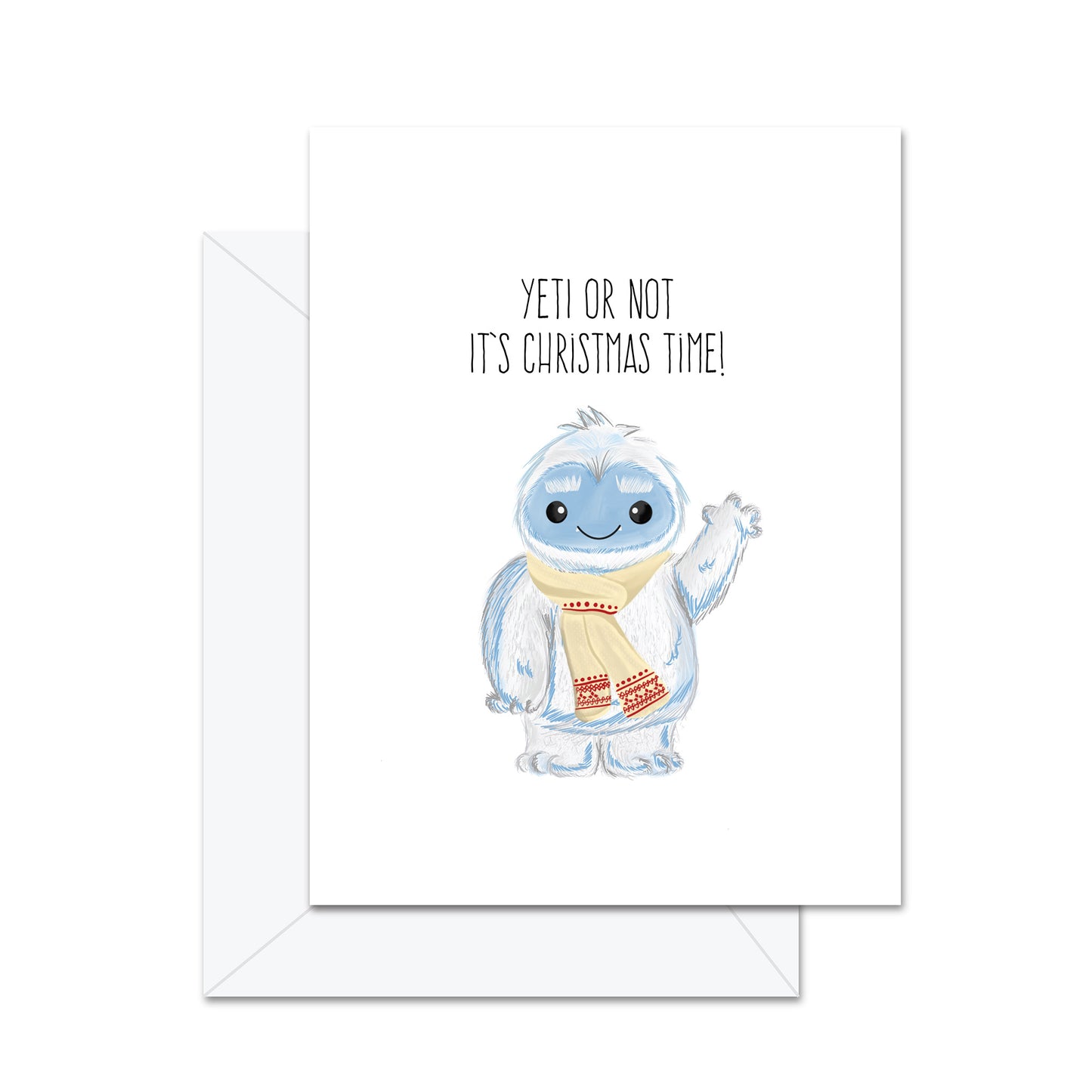 Yeti Or Not It's Christmas Time - Greeting Card