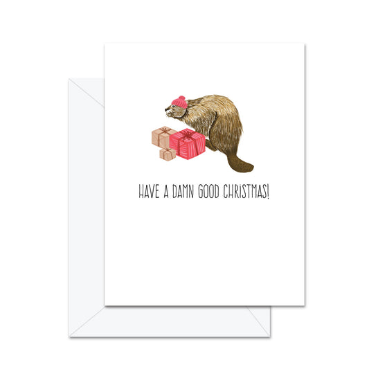 Have A Damn Good Christmas- Greeting Card