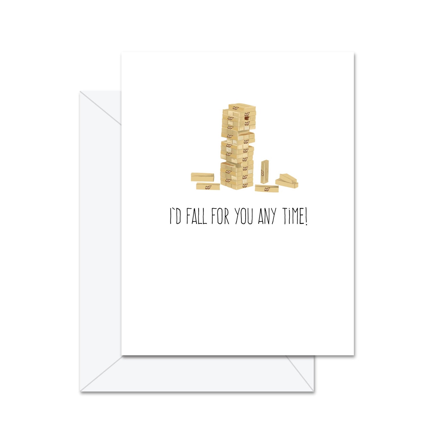 I'd Fall For You Any Time! - Greeting Card