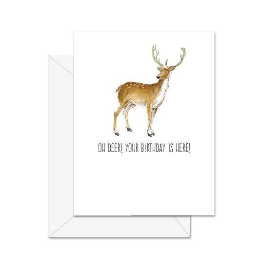 Oh Deer! Your Birthday Is Here! - Greeting Card