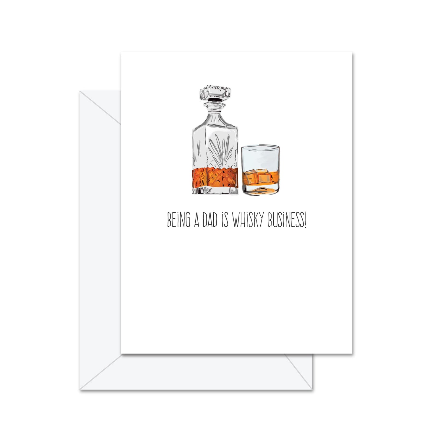 Being A Dad Is Whisky Business - Greeting Card