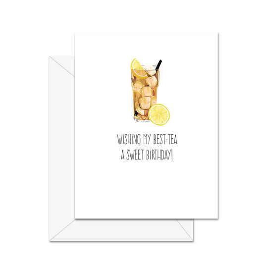 Wishing My Best-Tea A Sweet Birthday! Greeting Card