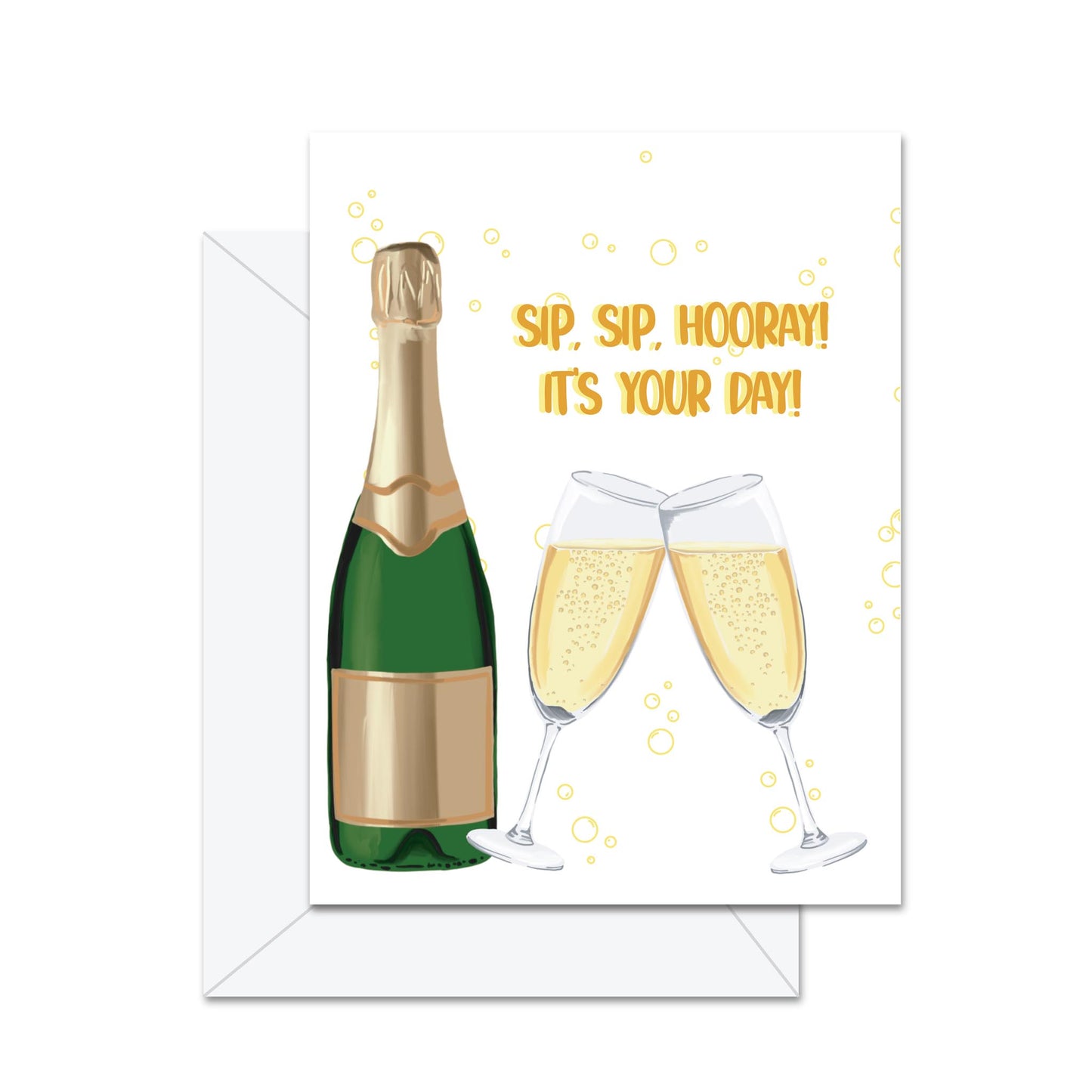 Sip, Sip, Hooray! It's Your Day! Greeting Card