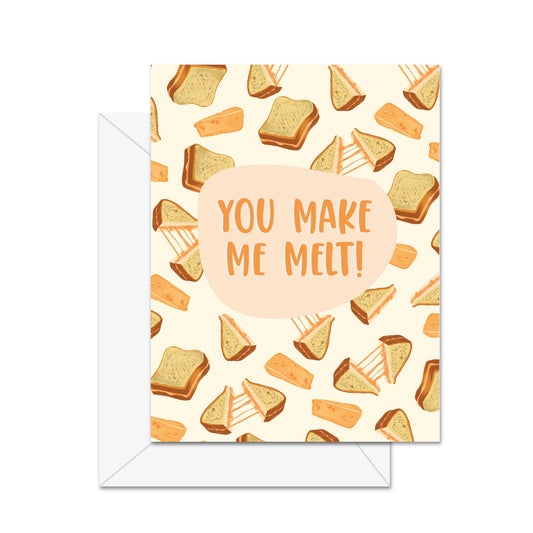 You Make Me Melt - Greeting Card