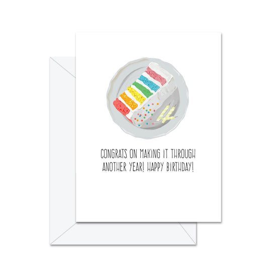 Congrats On Making It Through Another Year! Happy Birthday!- Greeting Card