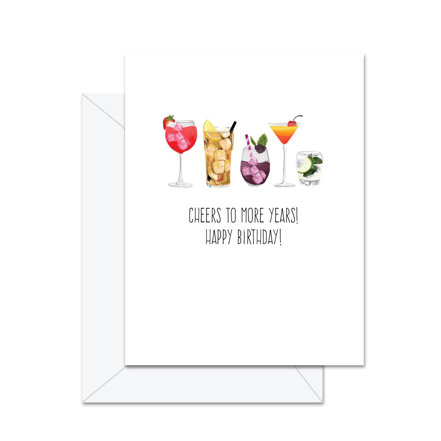 Cheers To More Years! Happy Birthday! - Greeting Card