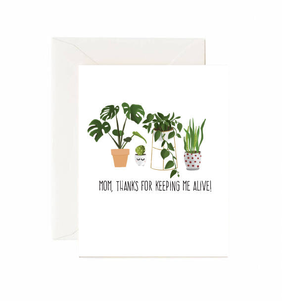 Mom, Thanks For Keeping Me Alive! - Greeting Card