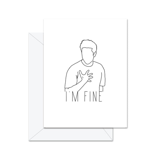 I'm Fine - Greeting Card