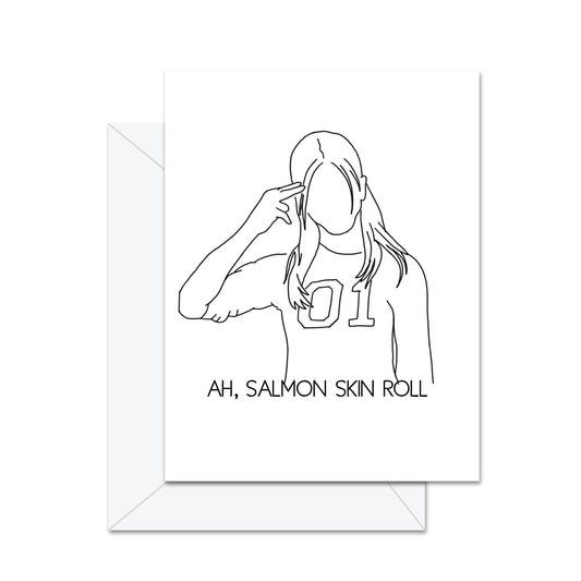 Ah, Salmon Skin Roll - Greeting Card