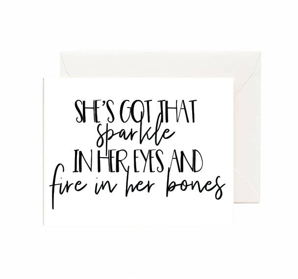 She’s Got That Sparkle In Her Eyes And Fire In Her Bones - Greeting Card