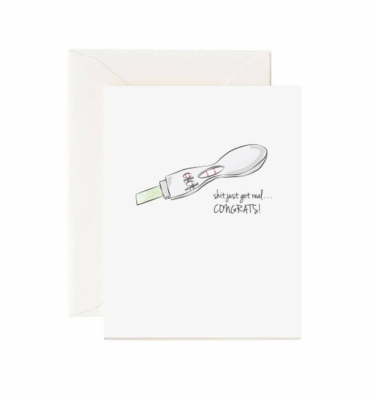 Shit Just Got Real Pregnancy Test - Greeting Card